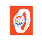 Love You Big Time - Card