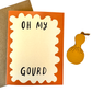 Oh My Gourd - Gourd Magnet w/Card