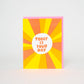 Today is Your Day Sunbeams Letterpress Greeting Card