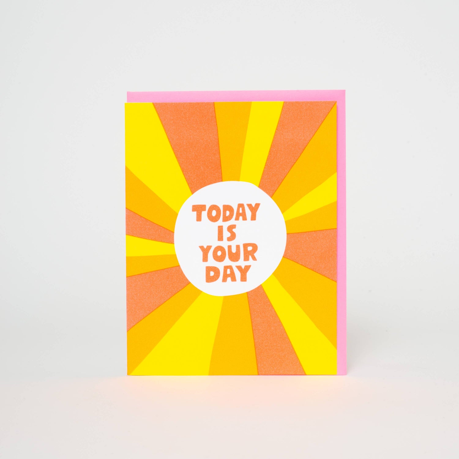Today is Your Day Sunbeams Letterpress Greeting Card