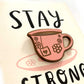 Stay Strong - Tea Magnet w/Card