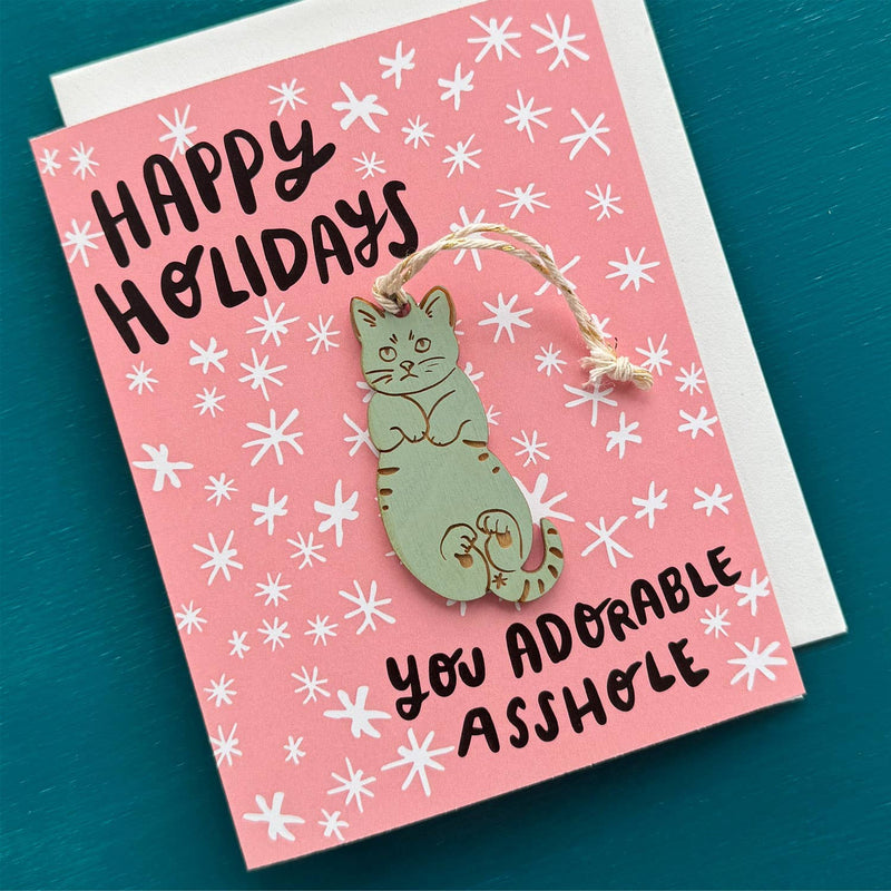 Happy Holidays You Adorable A-hole - Cat Ornament w/Card