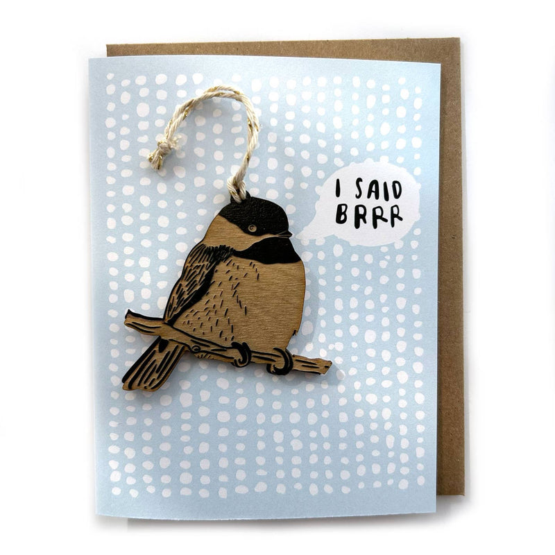 Pic of the I Said Brrr - Chickadee Ornament w/Card""