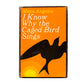 I Know Why the Caged Bird Sings, Maya Angelou