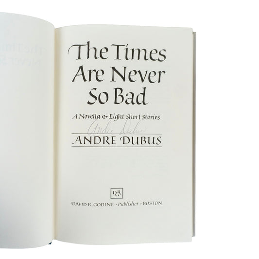 The Times Are Never so Bad, Andre Dubus