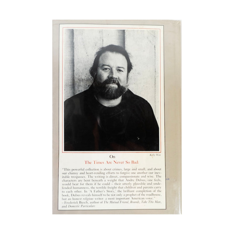 The Times Are Never so Bad, Andre Dubus