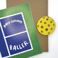 Happy Birthday Baller - Pickleball Magnet w/Card