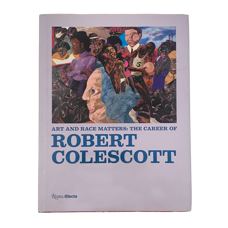 Art and Race Matters: The Career of Robert Colescott
