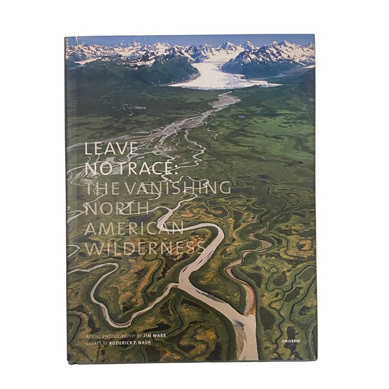 Leave No Trace: The Vanishing North