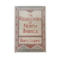 The Rediscovery of North America by Barry Lopez