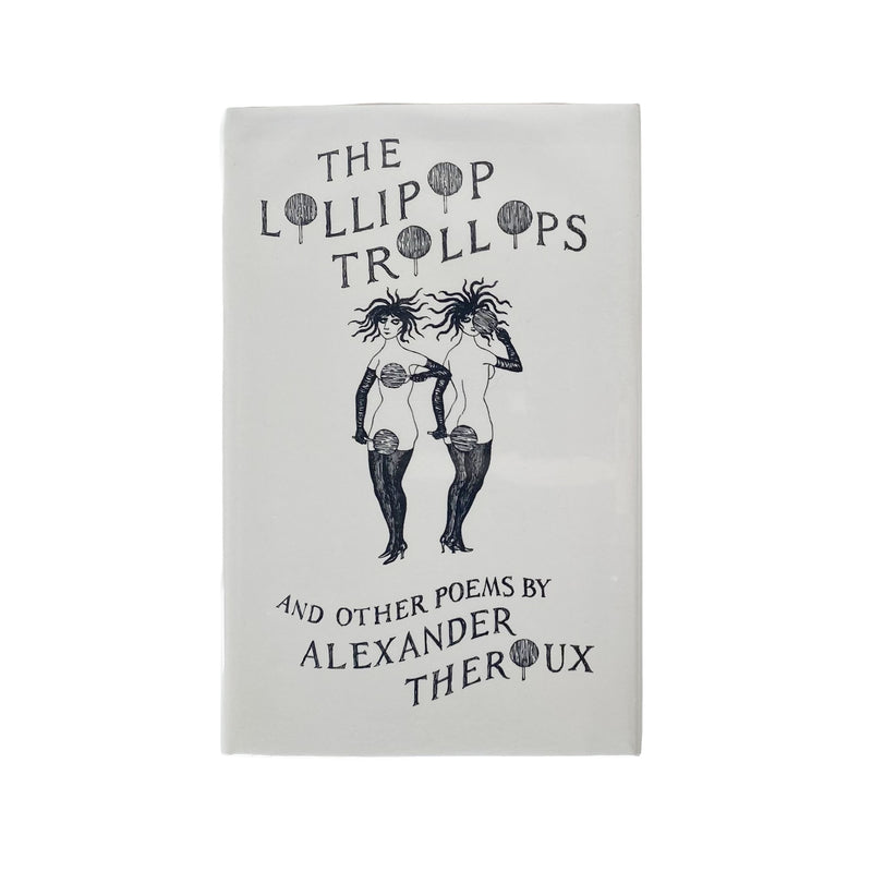 The Lollipop Trollops and Other Poems by Alexander Theroux