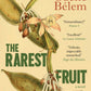 The Rarest Fruit
